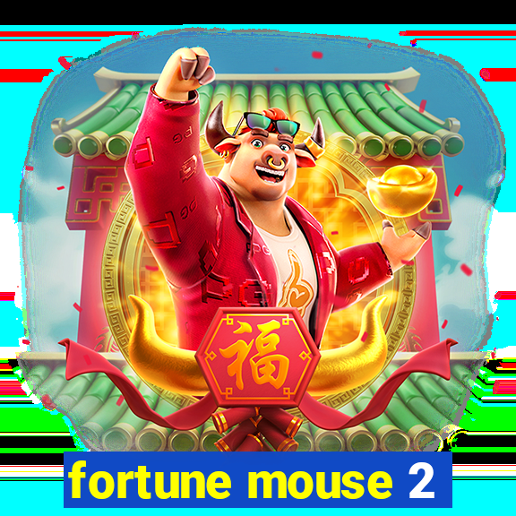 fortune mouse 2